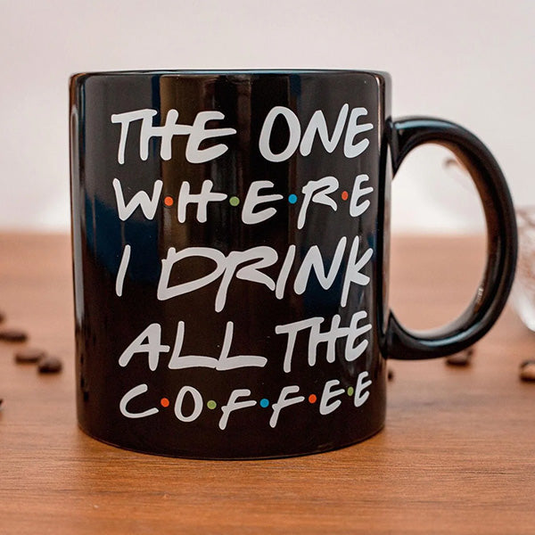 Friends Drink All Coffee Mug