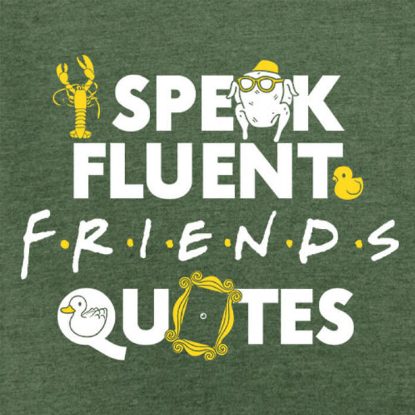 Friends I Speak Fluent Friends Quotes T-Shirt